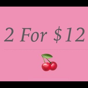 Anything with a cherry is 2 for $12
